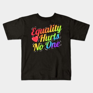 Equality hurts no one colorful LGBTQ Kids T-Shirt